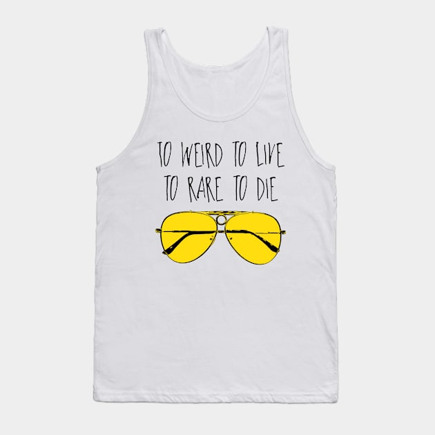 To Weird To Live To Rare To Die Fear And Loathing In Las Vegas Tank Top by Rebus28